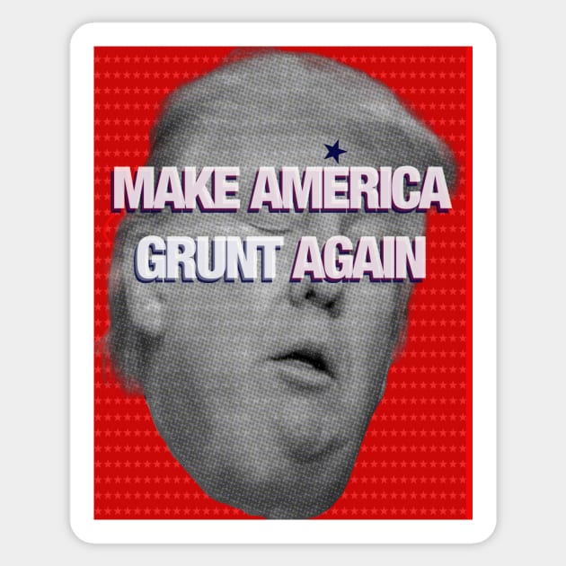 MAKE AMERICA GRUNT AGAIN Sticker by FREESA